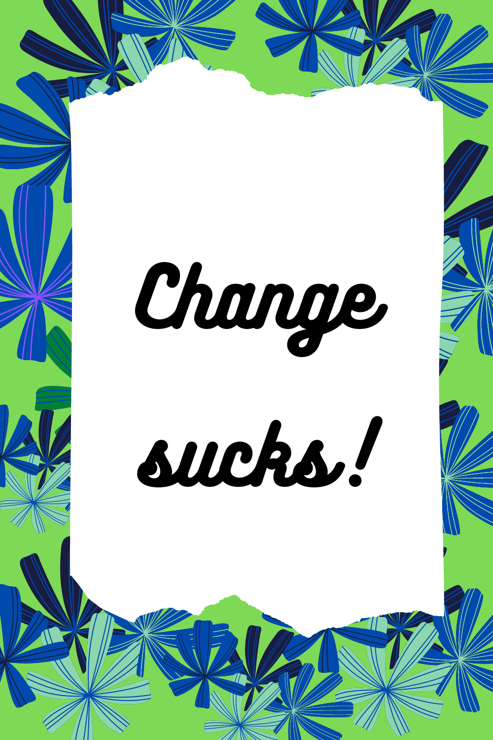 Change sucks!
